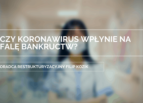 Czy koronawirus wpłynie na falę bankructw?